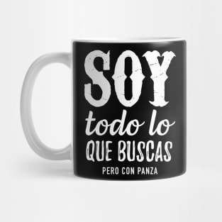 Soy todo lo que buscas pero con panza Mug